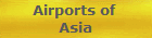 Airports of 
Asia