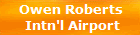 Owen Roberts 
Intn'l Airport