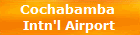 Cochabamba 
Intn'l Airport