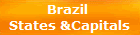 Brazil 
States &Capitals