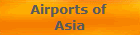 Airports of 
Asia