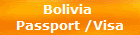 Bolivia 
Passport /Visa