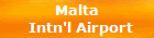Malta 
Intn'l Airport