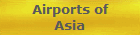 Airports of
Asia