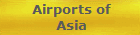 Airports of 
Asia