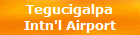 Tegucigalpa
Intn'l Airport