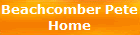 Beachcomber Pete Home